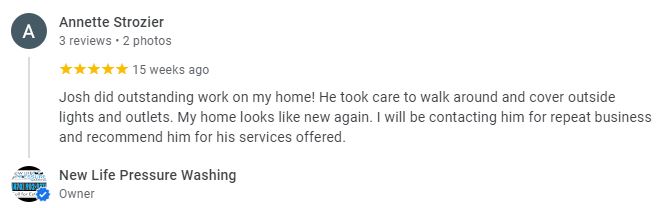 Josh did outstanding work on my home! He took care to walk around and cover outside lights and outlets. My home looks like new again. I will be contacting him for repeat business and recommend him for his services offered. - Annette Strozier